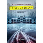 le-seul-temoin-pasques-editions-lajouanie