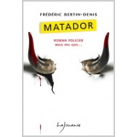 matador-frederic-bertin-denis-editions-lajouanie
