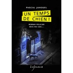 Un temps de chien de Pascal Jahouel