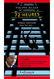 72-heures-philippe-bilger-editions-lajouanie