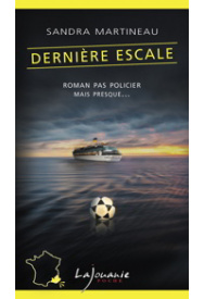 derniere-escale-sandra-martineau-editions-lajouanie