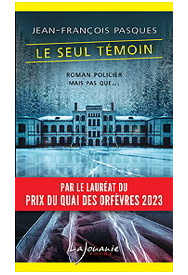 le-seul-temoin-jean-francois-pasques-editions-lajouanie